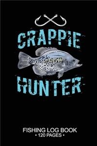 Crappie Hunter Fishing Log Book 120 Pages