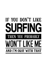 If You Don't Like Surfing Then You Probably Won't Like Me and I'm OK With That