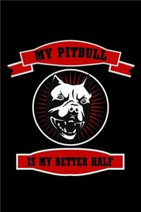 My Pitbull Is My Better Half