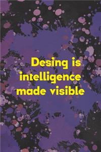 Desing Is Intelligene Made Visible