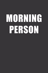 Morning Person Notebook
