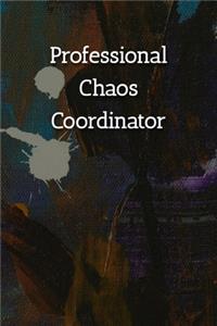 Professional Chaos Coordinator Notebook: Lined Journal, 120 Pages, 6 x 9, Gift For Office Secret Santa, Co-Worker, Boss, Manager Journal, Abstract Patinting Matte Finish