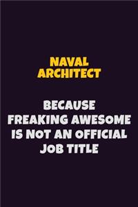 Naval Architect, Because Freaking Awesome Is Not An Official Job Title