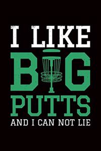 I Like Big Putts And I Can Not Lie