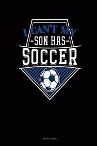 I Can't My Son Has Soccer