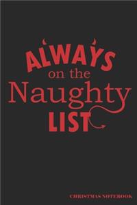 Always On The Naughty List Christmas Notebook