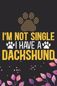 I'm Not Single I Have a Dachshund