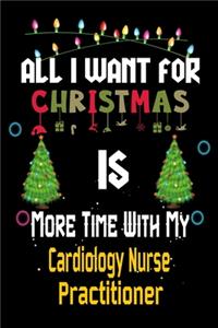 All I want for Christmas is more time with my Cardiology Nurse Practitioner