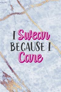 I Swear Because I Care