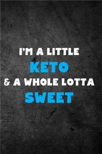 I'm a Little Keto & a Whole Lotta Sweet