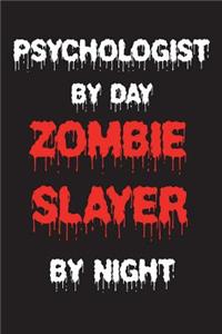Psychologist By Day Zombie Slayer By Night