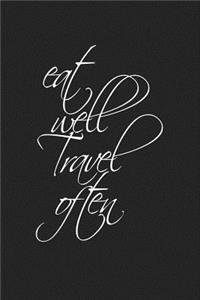 Eat Well Travel Often