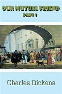 Our Mutual Friend Part 1 (Illustrated)