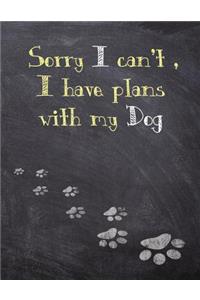 Sorry I can't, I have plans with My Dog