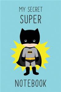 My secret super notebook