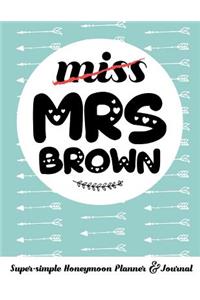 Miss Mrs Brown Super-Simple Honeymoon Planner & Journal