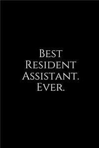 Best Resident Assistant. Ever.: A Wide Ruled Notebook