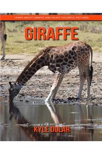 Giraffe! Learn about Giraffe and Enjoy Colorful Pictures