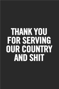 Thank You for Serving Our Country and Shit