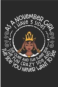 As a November Girl I Have 3 Sides the Quiet and the Sweet Side the Fun Crazy Side and the Side You Never Want to See