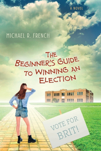 Beginner's Guide to Winning an Election