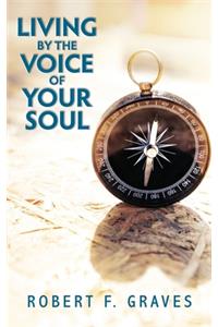 Living by the Voice of Your Soul