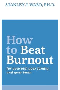 How To Beat Burnout