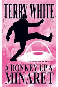 A Donkey Up A Minaret