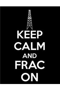 Keep Calm and Frac on