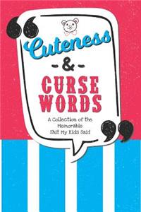 Cuteness & Curse Words