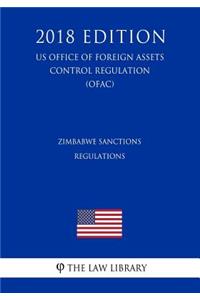 Zimbabwe Sanctions Regulations (Us Office of Foreign Assets Control Regulation) (Ofac) (2018 Edition)