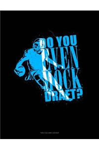 Do You Even Mock Draft?: Unruled Composition Book