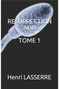 Resurrection Adn Tome 1