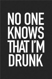 No One Knows That Im Drunk
