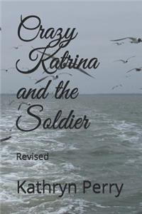 Crazy Katrina and the Soldier