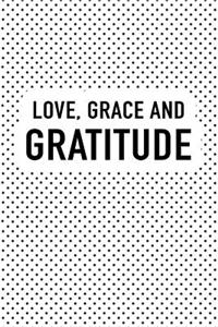 Love Grace and Gratitude