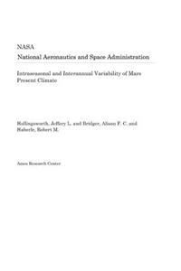 Intraseasonal and Interannual Variability of Mars Present Climate