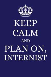 Keep Calm and Plan on Internist