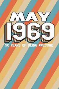 May 1969 50 Years of Being Awesome