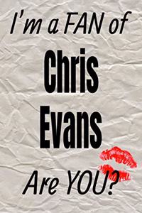 I'm a Fan of Chris Evans Are You? Creative Writing Lined Journal