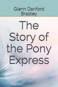 The Story of the Pony Express