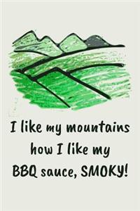 Gift Notebook for Mountaineers, Blank Lined Journal I Like My Mountains Smoky