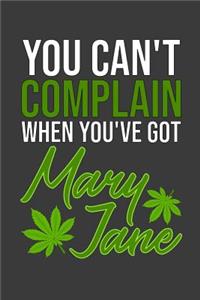 You Can't Complain When You've Got Mary Jane