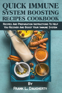 Quick Immune System Boosting Recipes Cookbook