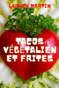 Tacos Végétalien Et Frites