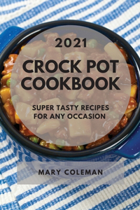 Crock Pot Cookbook 2021