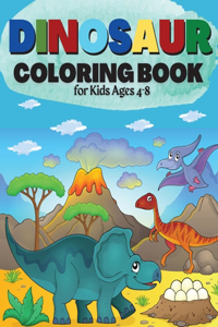 Dinosaur Coloring Book for Kids Ages 4-8: Great Gift for Boys & Girls Cute and Fun Dinosaur Coloring Book for Kids & Toddlers - Children Activity Books 4-8 (Big Dreams Art Supplies Coloring 