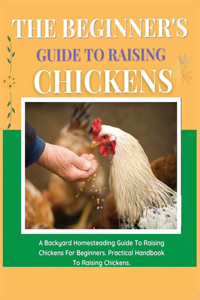 Beginner's Guide to Raising Chickens