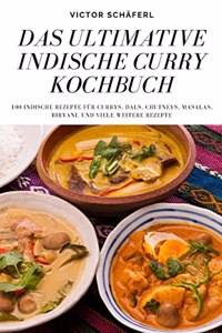 Das Ultimative Indische Curry Kochbuch