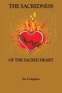 Sacredness Of The Sacred Heart